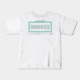 Snooze, take a nap! Kids T-Shirt